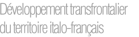 DEVELOPPEMENT TRANSFRONTALIER DU TERRITOIRE ITALO-FRANÇAIS